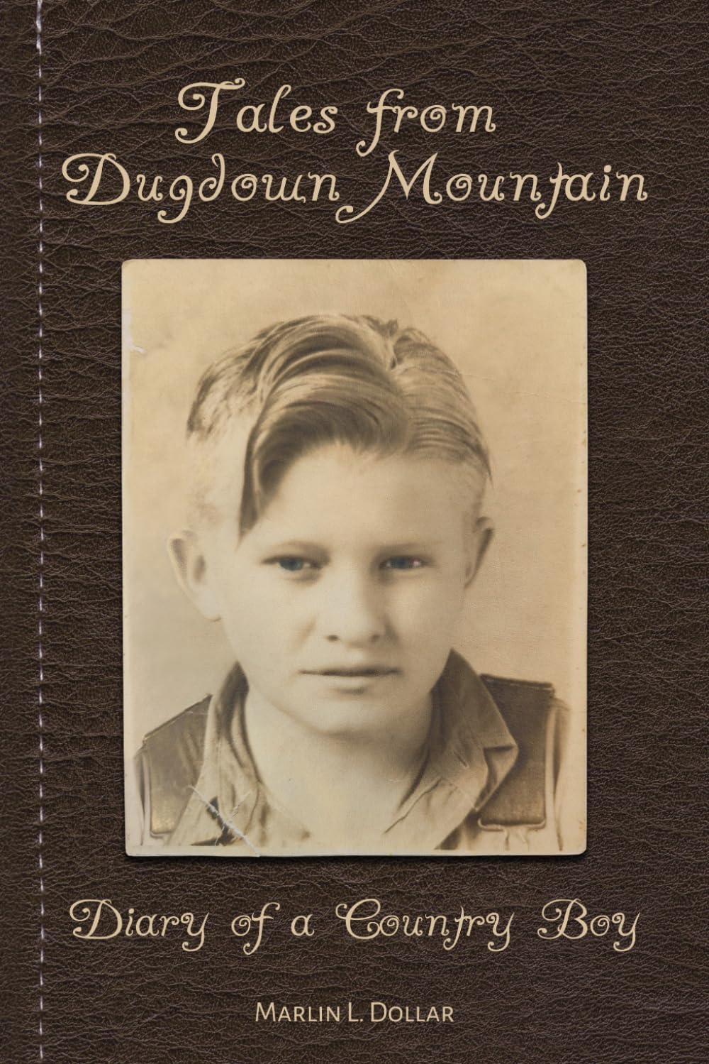 Tales From Dugdown Mountain: Diary of A Country Boy