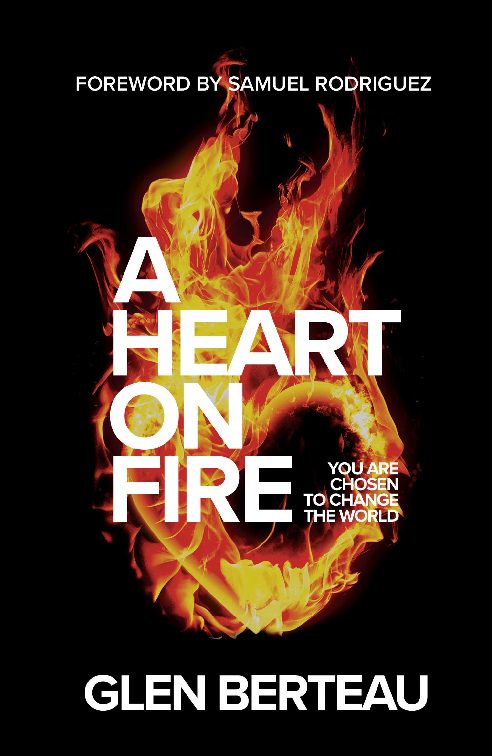 Heart on Fire: You Are Chosen to Change the World