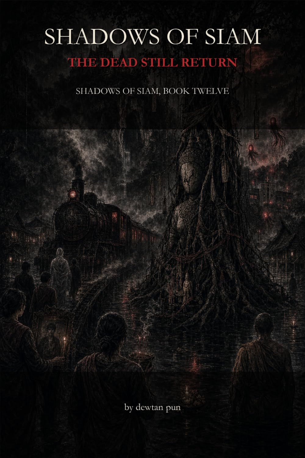 Shadows of Siam: The Dead Still Return