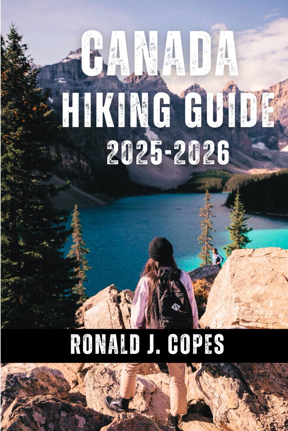 Canada Hiking Guide 2025-2026: A Seasonal Guide to Canada’s Trails — National Parks, City Walks, and Family Adventures