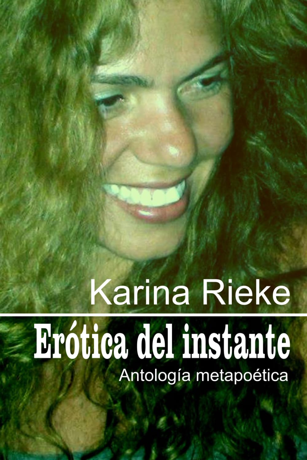 Erótica del instante: Antología metapoética