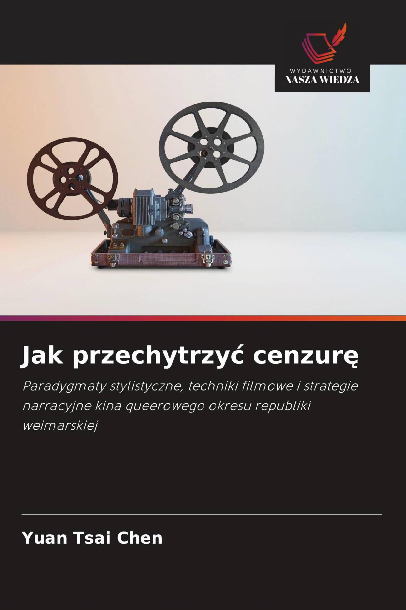 Jak przechytrzy¿ cenzur¿: Paradygmaty stylistyczne, techniki filmowe i strategie narracyjne kina queerowego okresu republiki weimarskiej