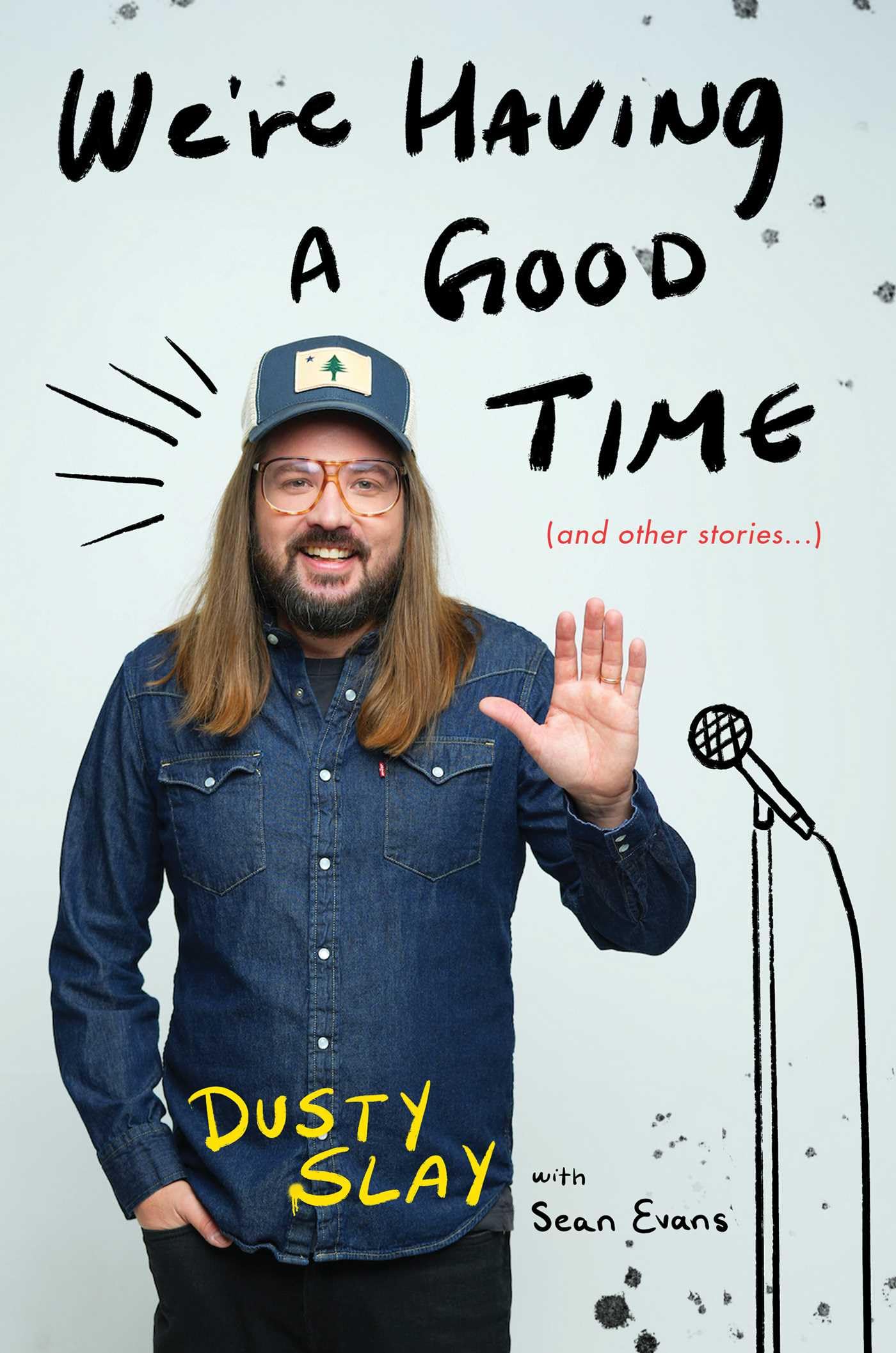 We're Having a Good Time: (And Other Stories)