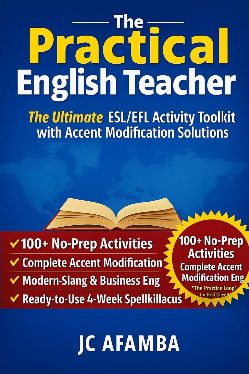 The Practical English Teacher: The Ultimate ESL / EFL Activity Toolkit with Accent Modification Solutions