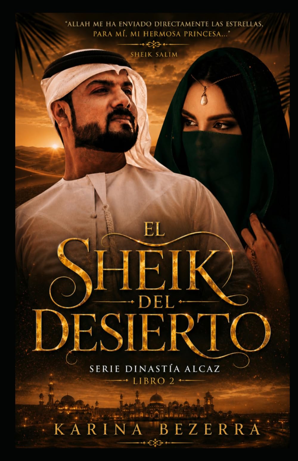 El Jeque del Desierto - Libro 02 (Dinastía Alcaz: Los Jeques y Sus Novias)