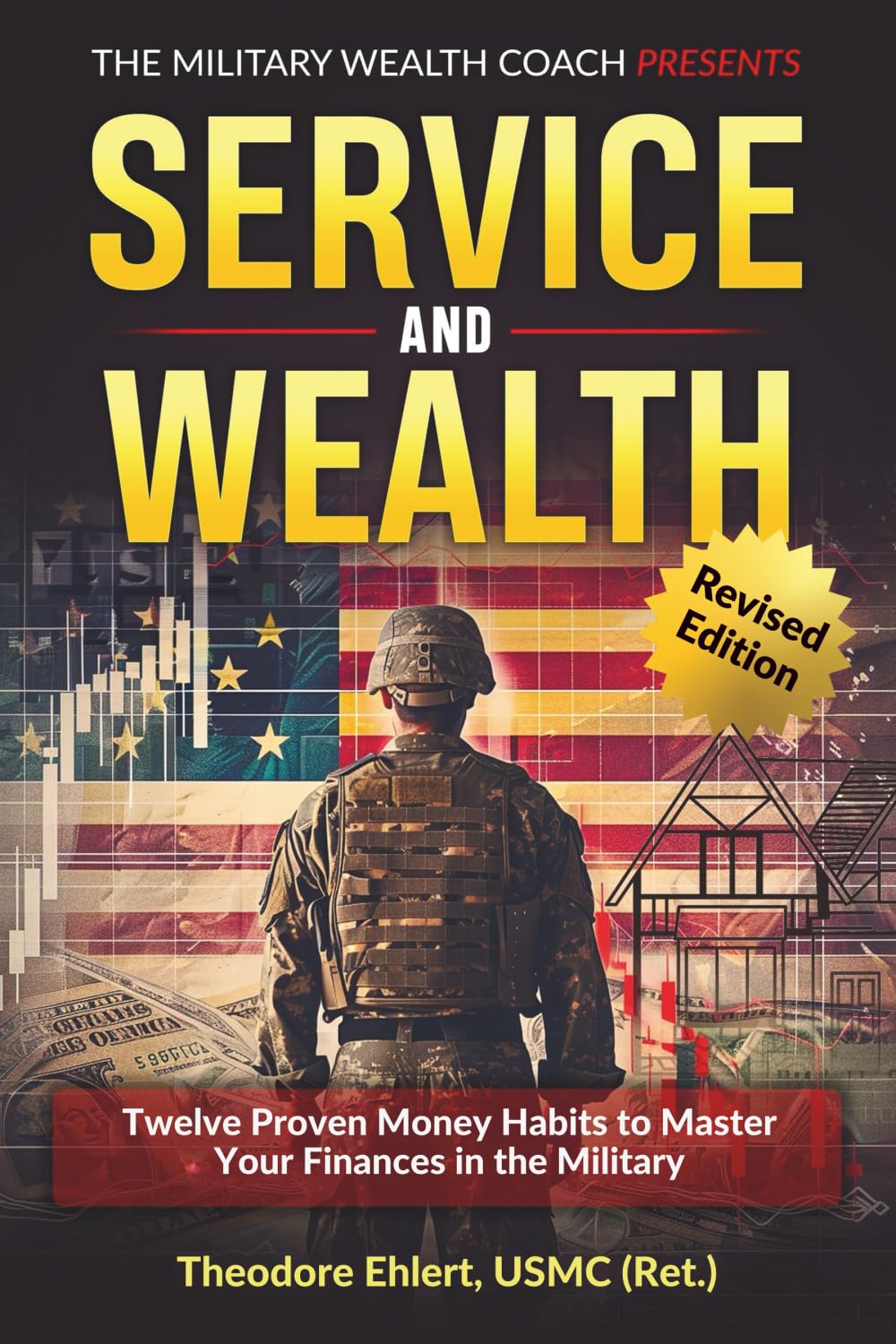 Service and Wealth: Twelve Proven Money Habits to Master Your Finances in the Military