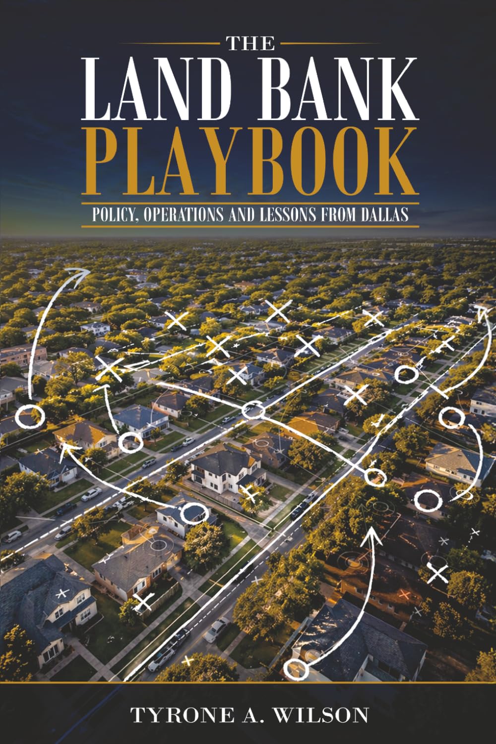 The Land Bank Playbook: Policy, Operations, and Lessons from Dallas
