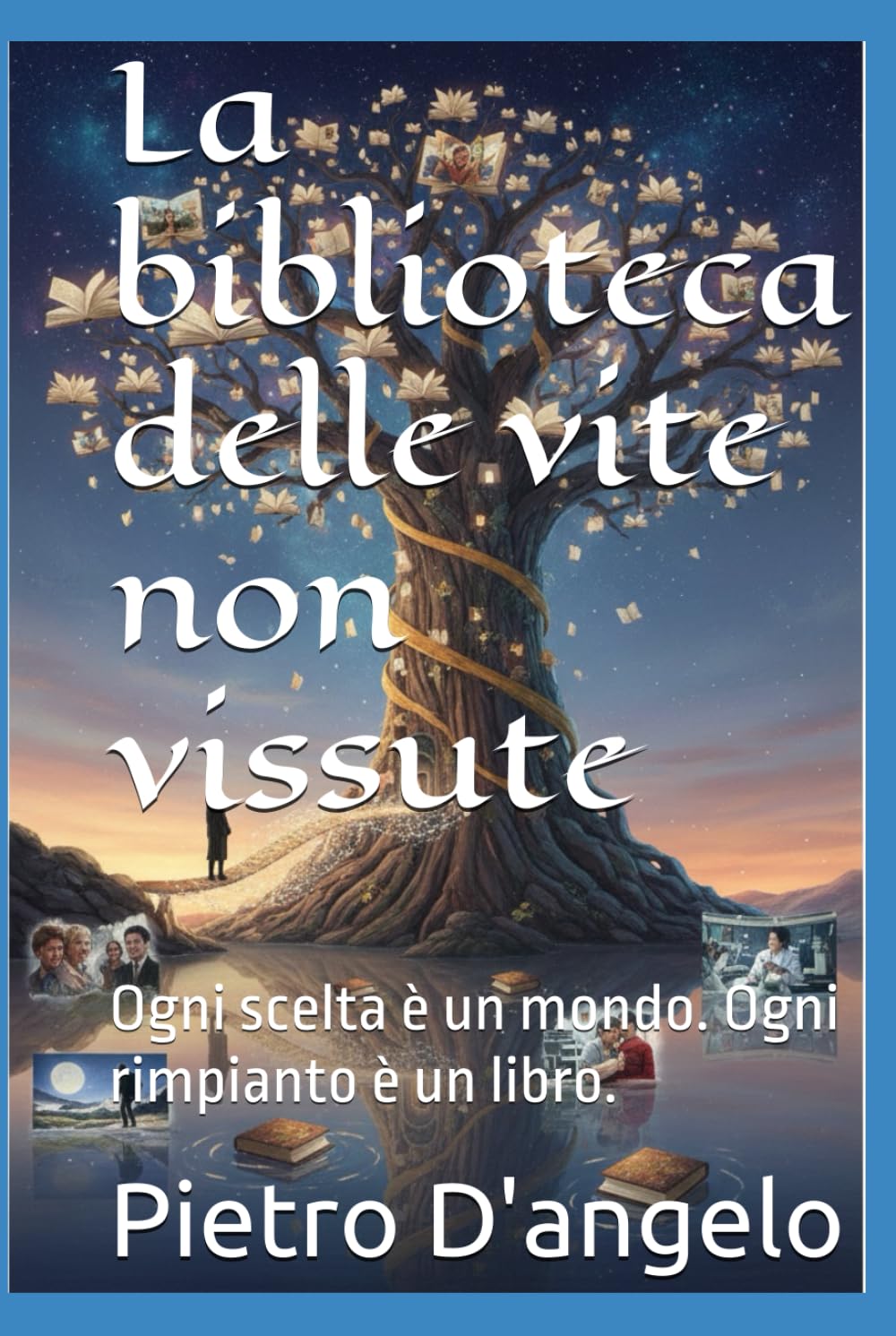 La biblioteca delle vite non vissute: Ogni scelta è un mondo. Ogni rimpianto è un libro. (Oltre lo sguardo)