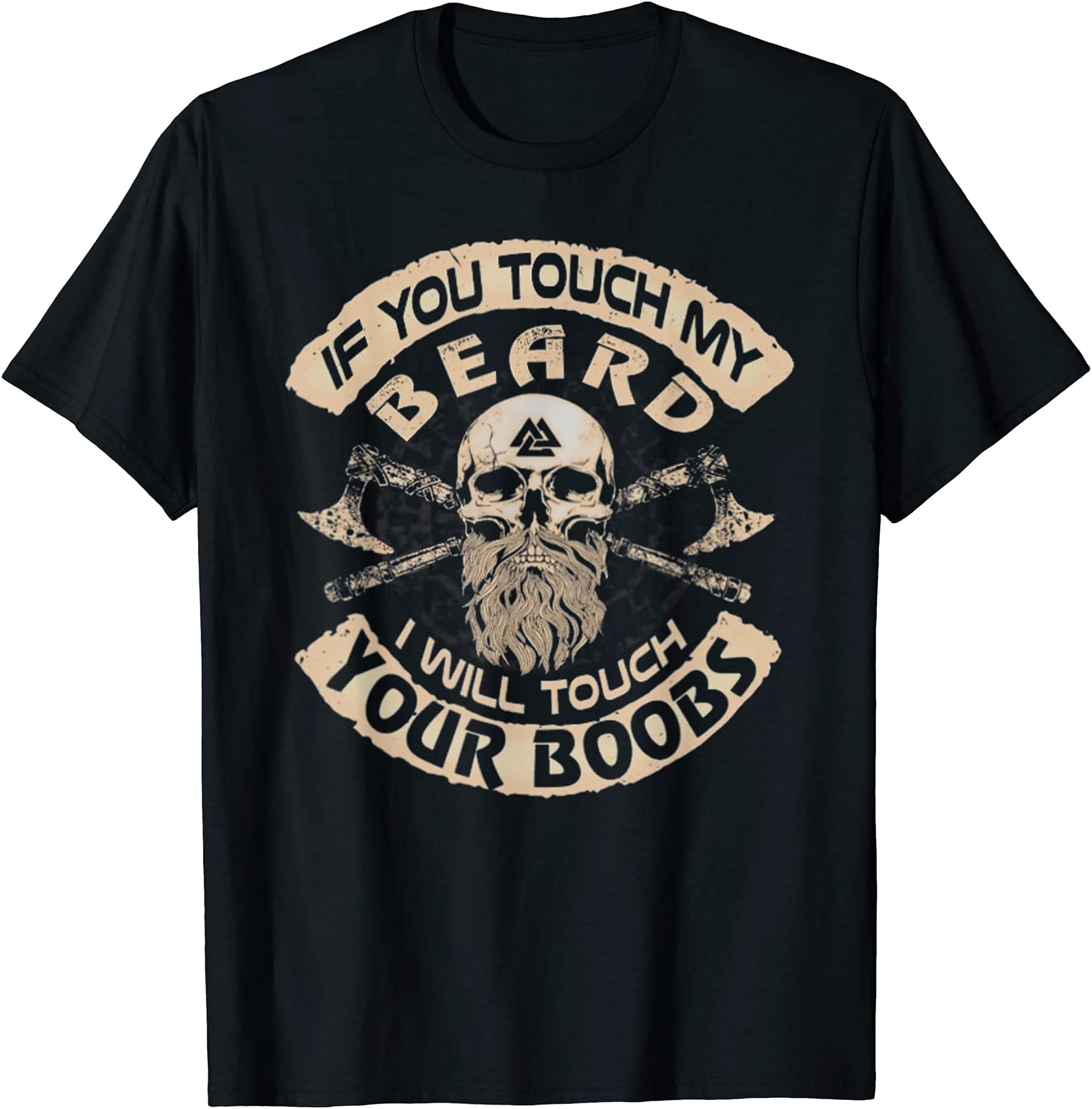 If You Touch My Beard I Will Touch Your BoobsSkull Viking T-ShirtOEKO-TEX STANDARD 100