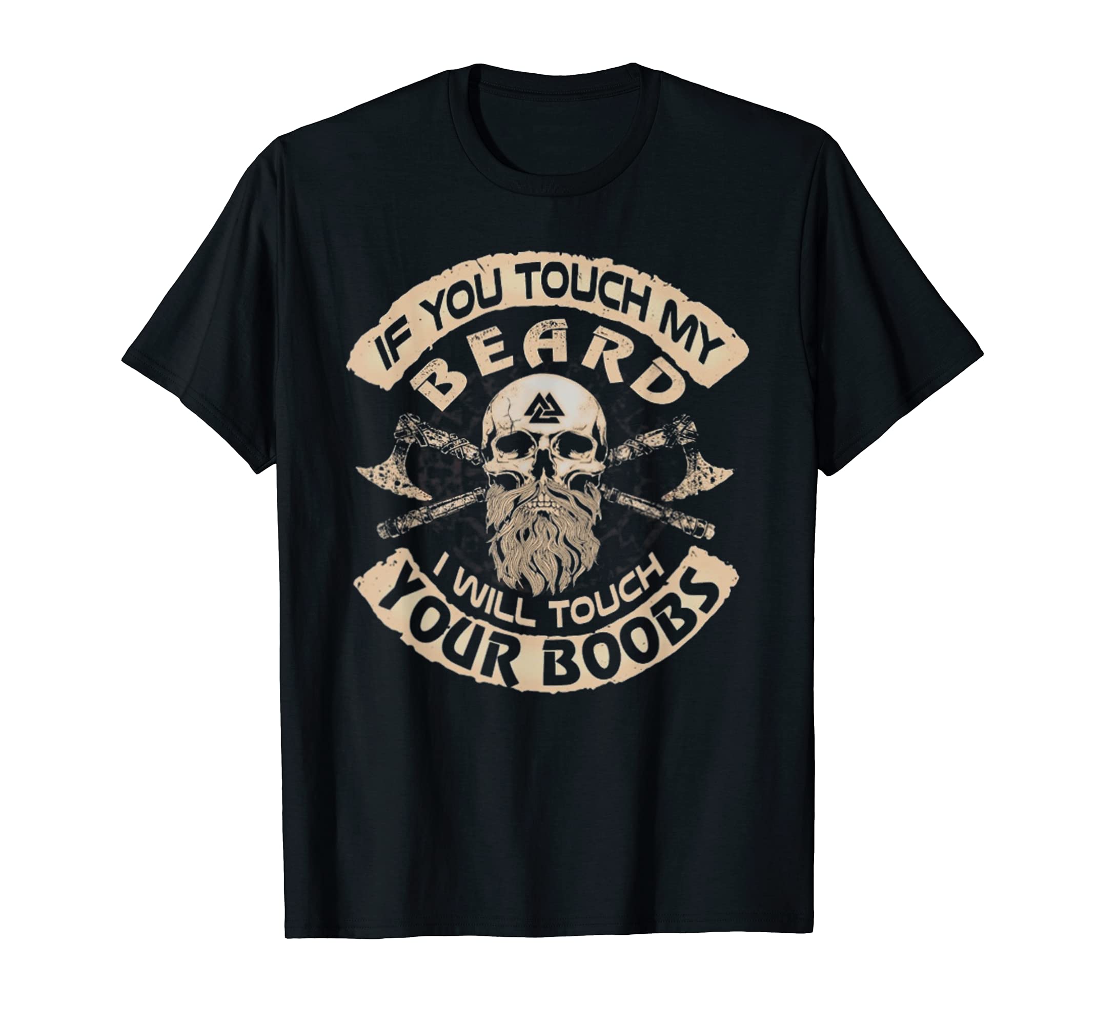 If You Touch My Beard I Will Touch Your BoobsSkull Viking T-ShirtOEKO-TEX STANDARD 100