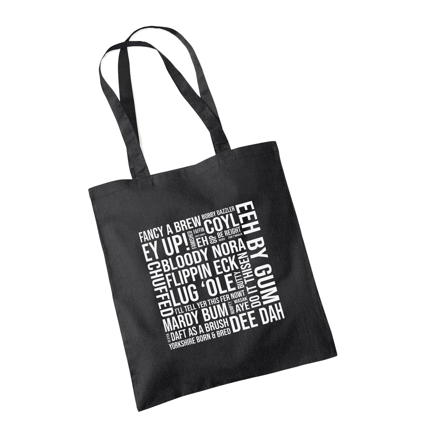 SMARTYPANTS Yorkshire Sayings Tot Bag - Novelty Funny Yorkshire Accent Words Dialect Slang Ey Up Flippin Eck Chuffed Mardy Bum Nah Then Bobby Dazzler Cotton Shopper Gift (Black Prime)