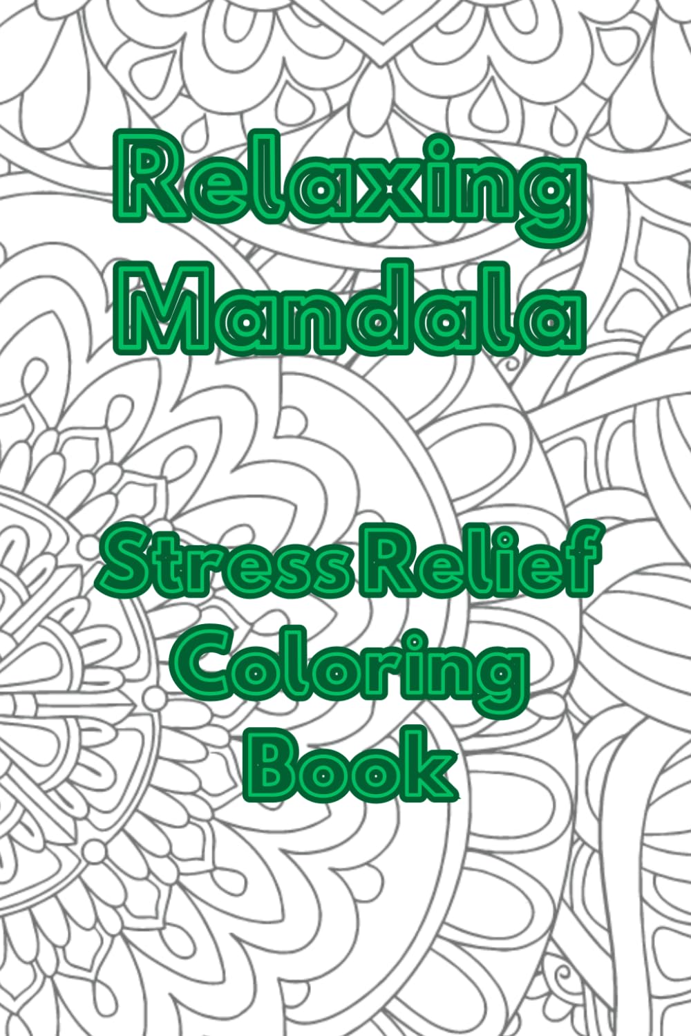 Relaxing Mandala: Stress Relief Coloring Book