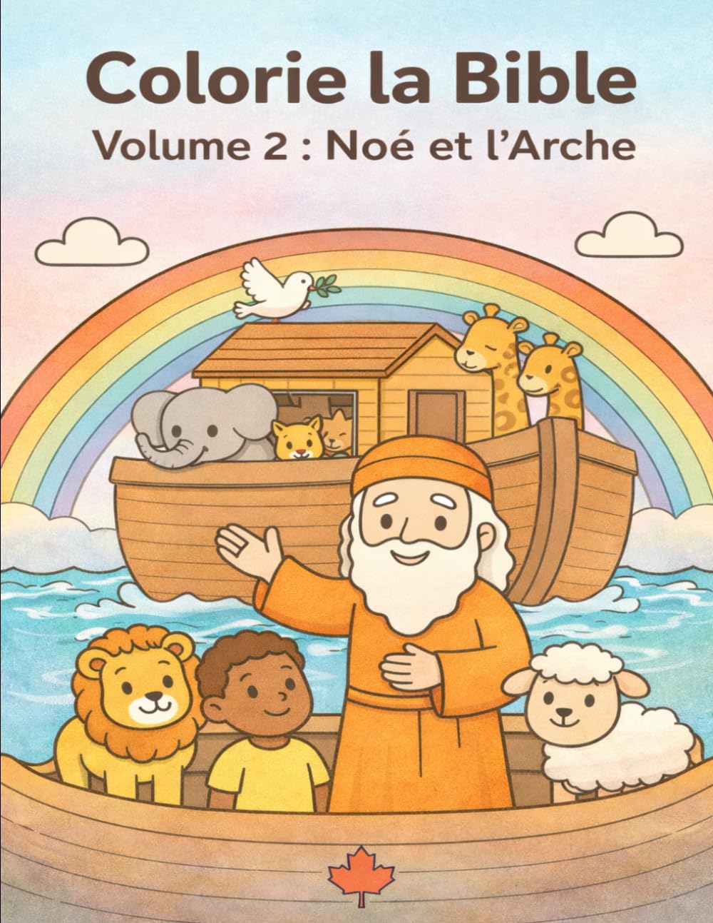 Colorie la Bible: Volume 2 : Noé et l’Arche