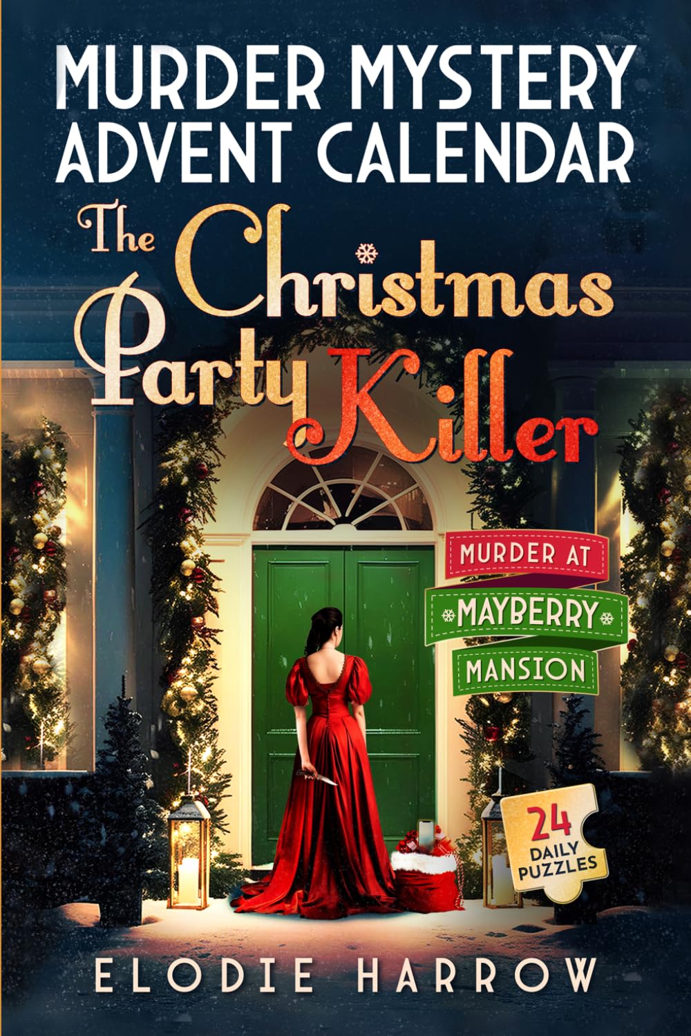 The Christmas Party Killer - Murder at Mayberry Mansion: Murder Mystery Advent Calendar – Interactive Holiday Novel - 24 Daily Puzzles, Riddles, Recipes, Activities and Mind Games (Christmas Gift)