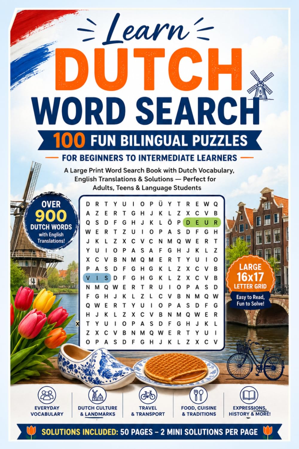 Learn Dutch Word Search: 100 Fun Bilingual Puzzles for Beginners to Intermediate Learners | A Large Print Word Search Book with Dutch Vocabulary, ... Students (Learn Languages Word Search)