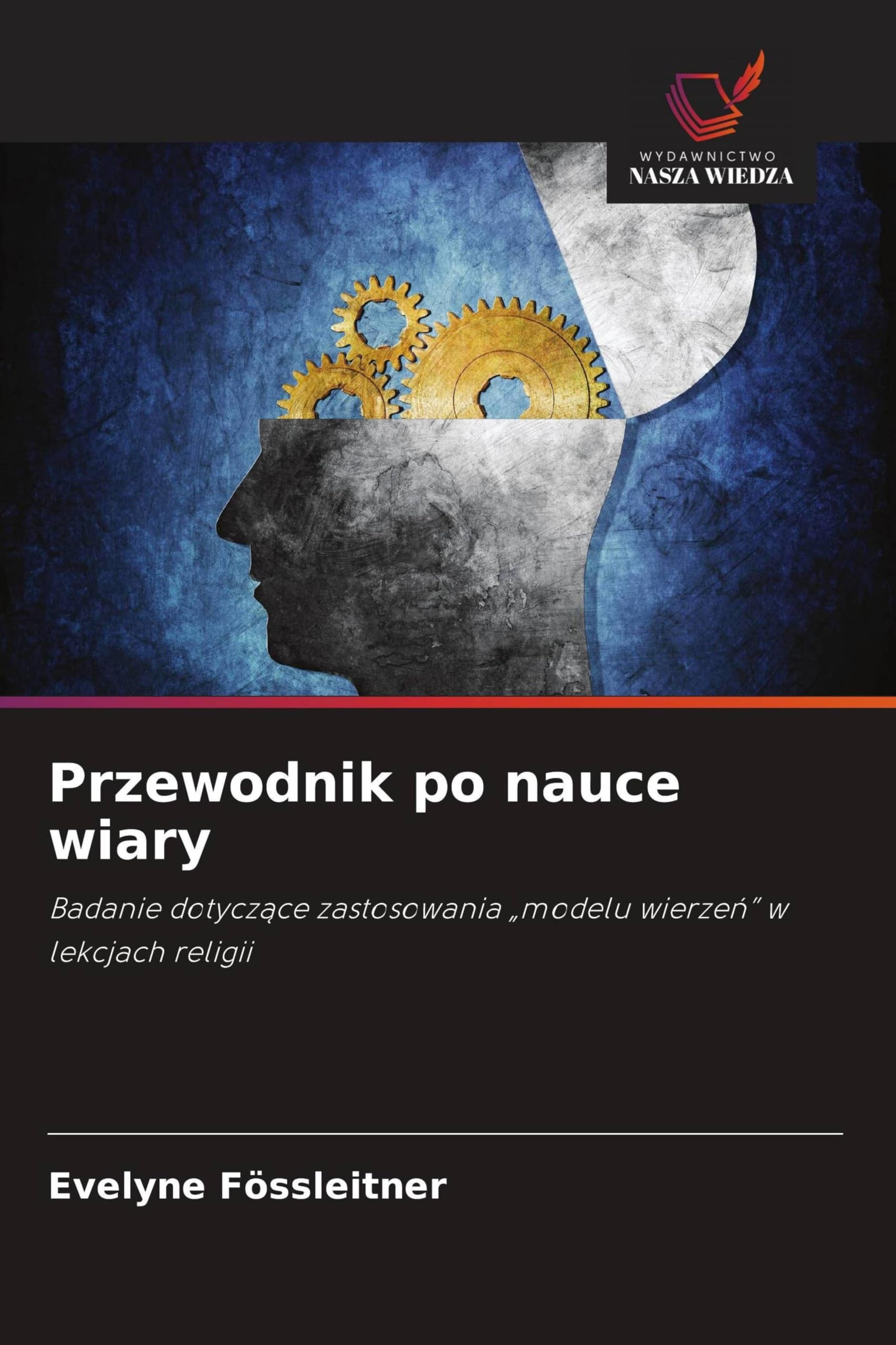 Przewodnik po nauce wiary: Badanie dotycz¿ce zastosowania "modelu wierze¿" w lekcjach religii