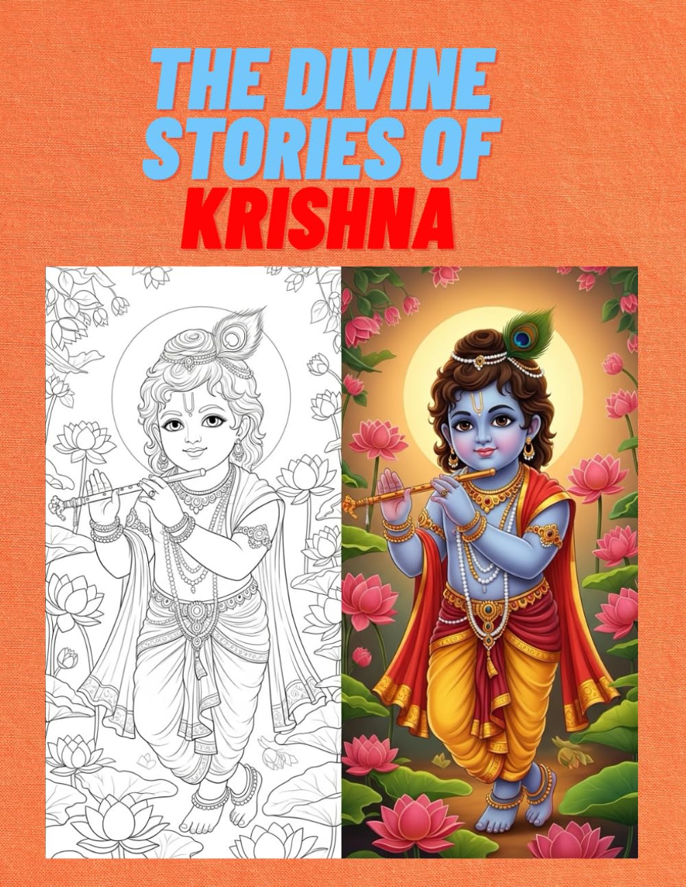 The Divine Stories of Krishna 50 Pages: A Mythological Coloring Book with Beautiful Krishna Stories and Hindu Gods for Kids Ages 4-10 (Krishna Coloring Book)