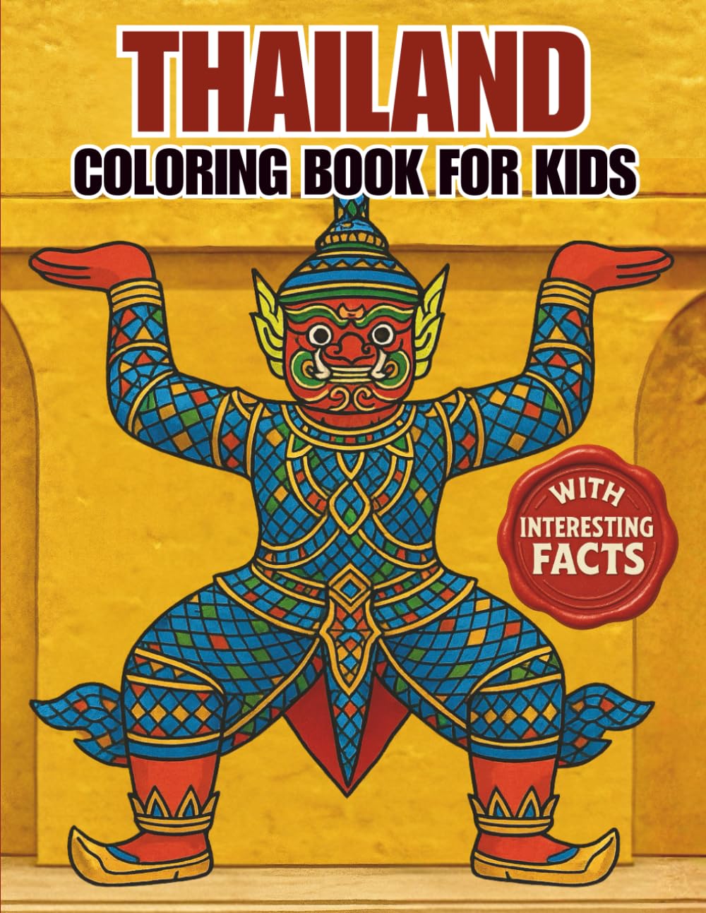 Thailand Coloring Book for Kids with Interesting Facts: Simple and Bold Illustrations of Thai Culture, Traditions, Animals, Food & Festivals