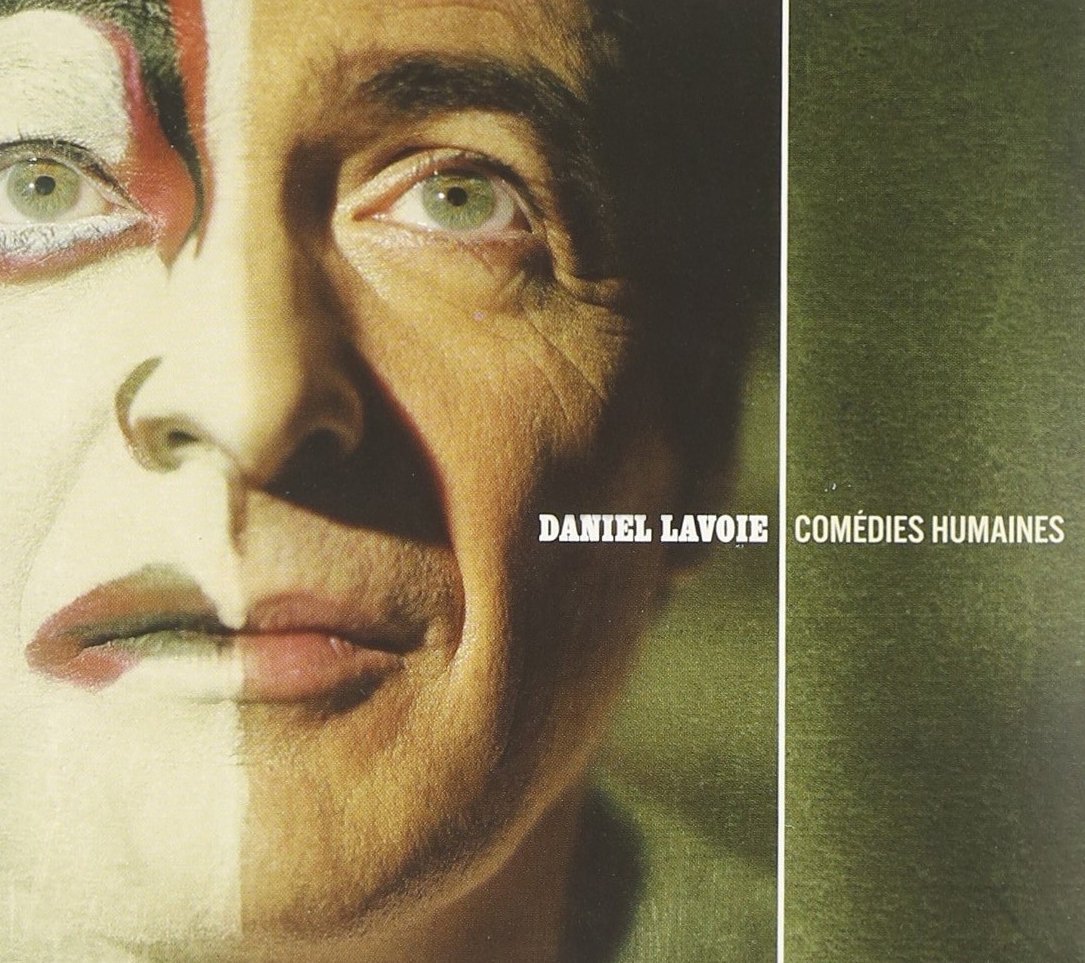 Comédies humaines [Audio CD] Daniel Lavoie; Jean-Louis Solans and Antoine Banville
