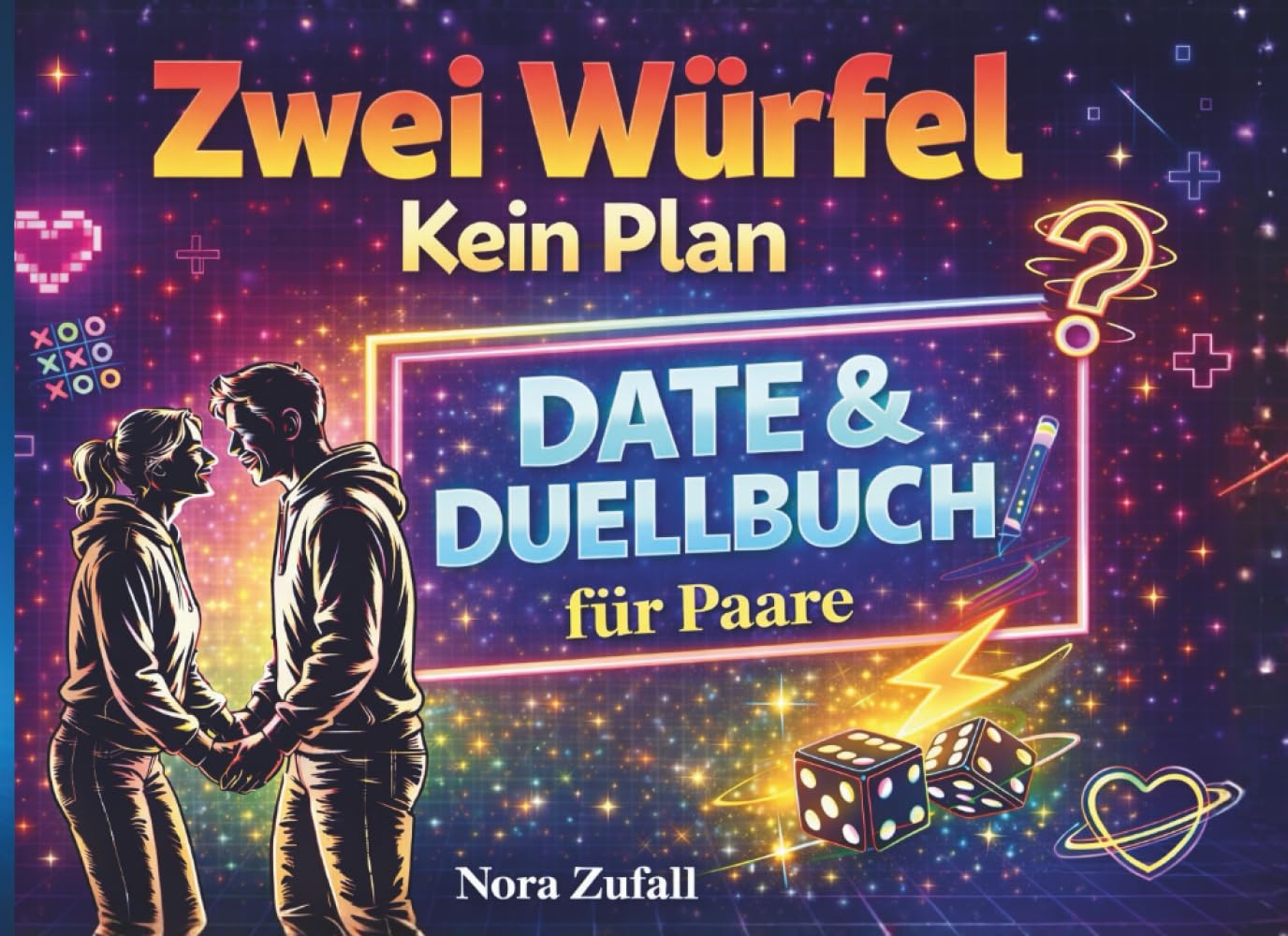 Zwei Würfel, kein Plan - Das Date & Duellbuch für Paare: 50 lustige Spiele & Dates für mehr Spaß, Nähe & echte Quality Time. Miteinander und ... zum Valentinstag (Duell & Date Bücher)