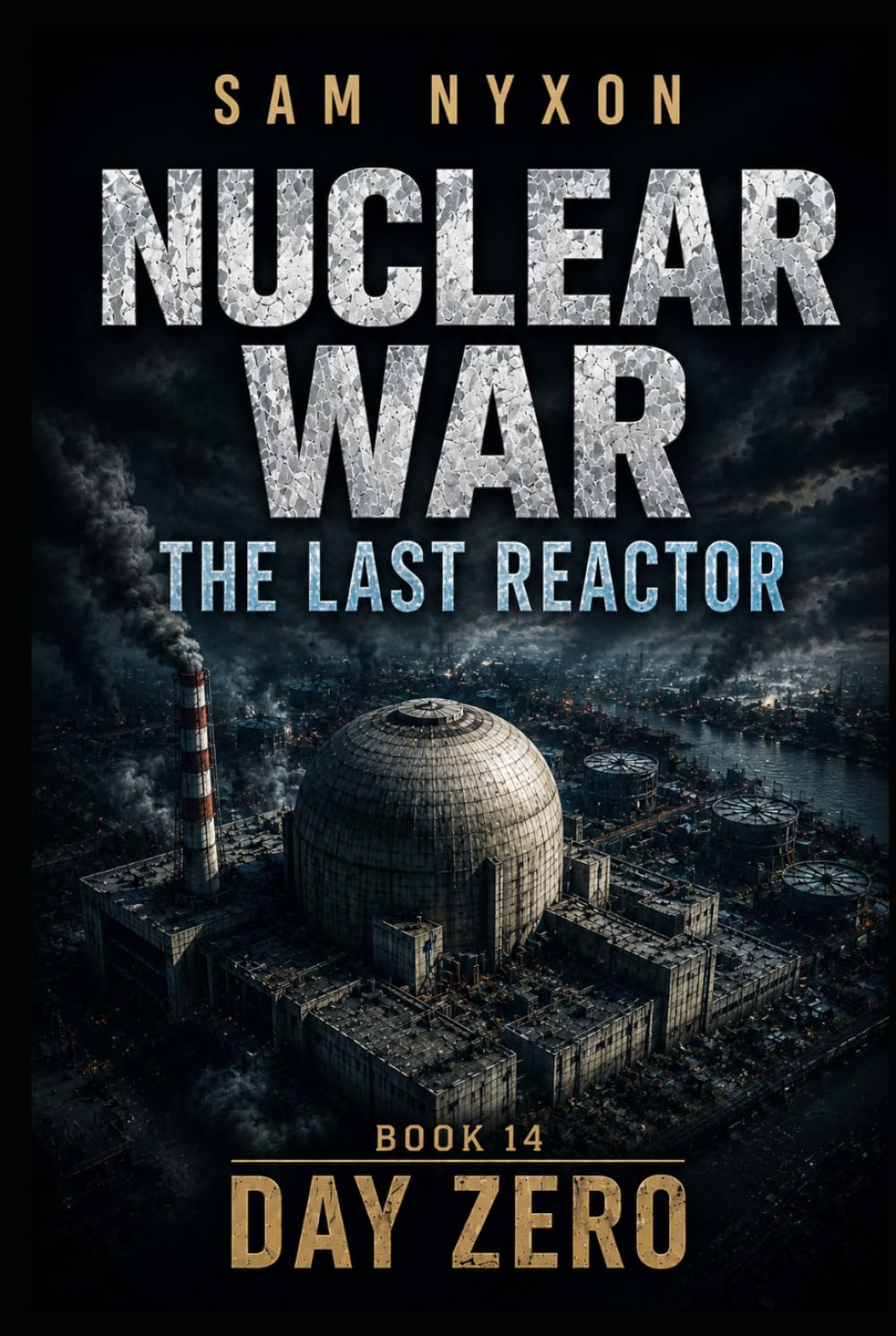 NUCLEAR WAR: THE LAST REACTOR (Day Zero)