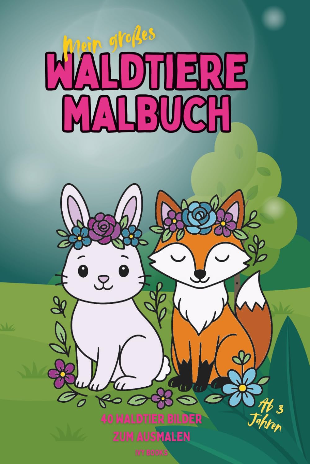 Mein großes Waldtiere Malbuch: 40 süße Waldtiere zum Ausmalen