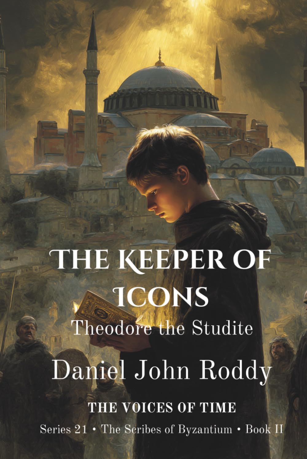 The Keeper of Icons: Theodore the Studite (Series 21: The Scribes of Byzantium)