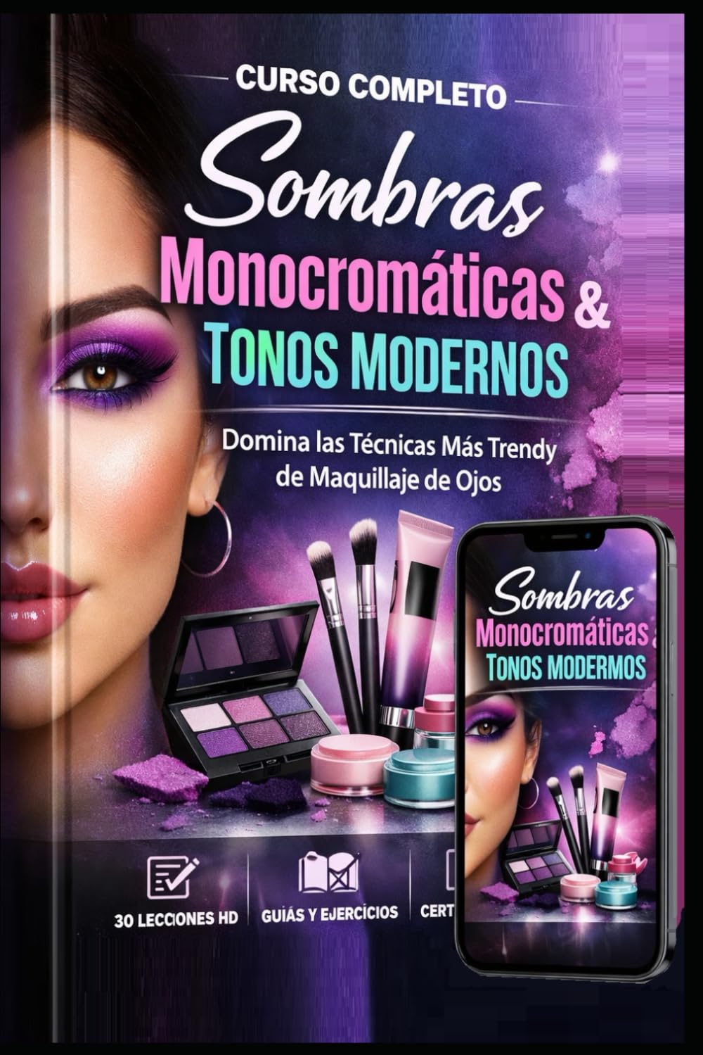 Curso Completo Sombras Monocromáticas Y Tonos Modernos: Maquillaje de Ojos, Técnicas Actuales, Combinaciones de Color y Estilos que Marcan Tendencia.