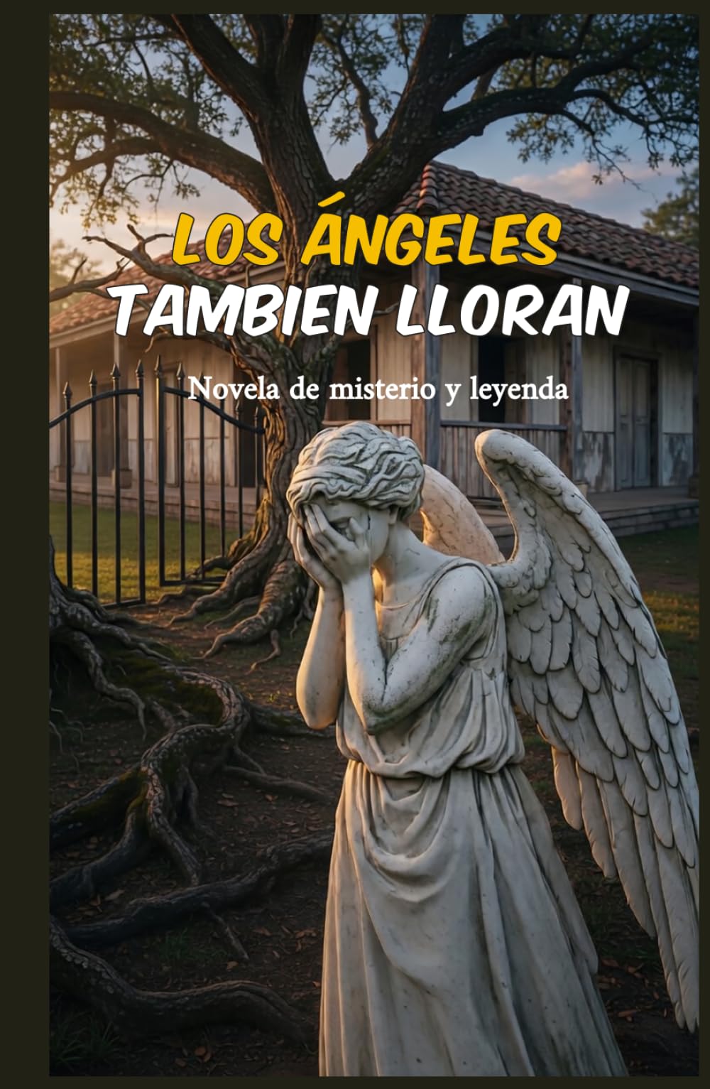 Los Ángeles también lloran: Novela de misterio y leyenda