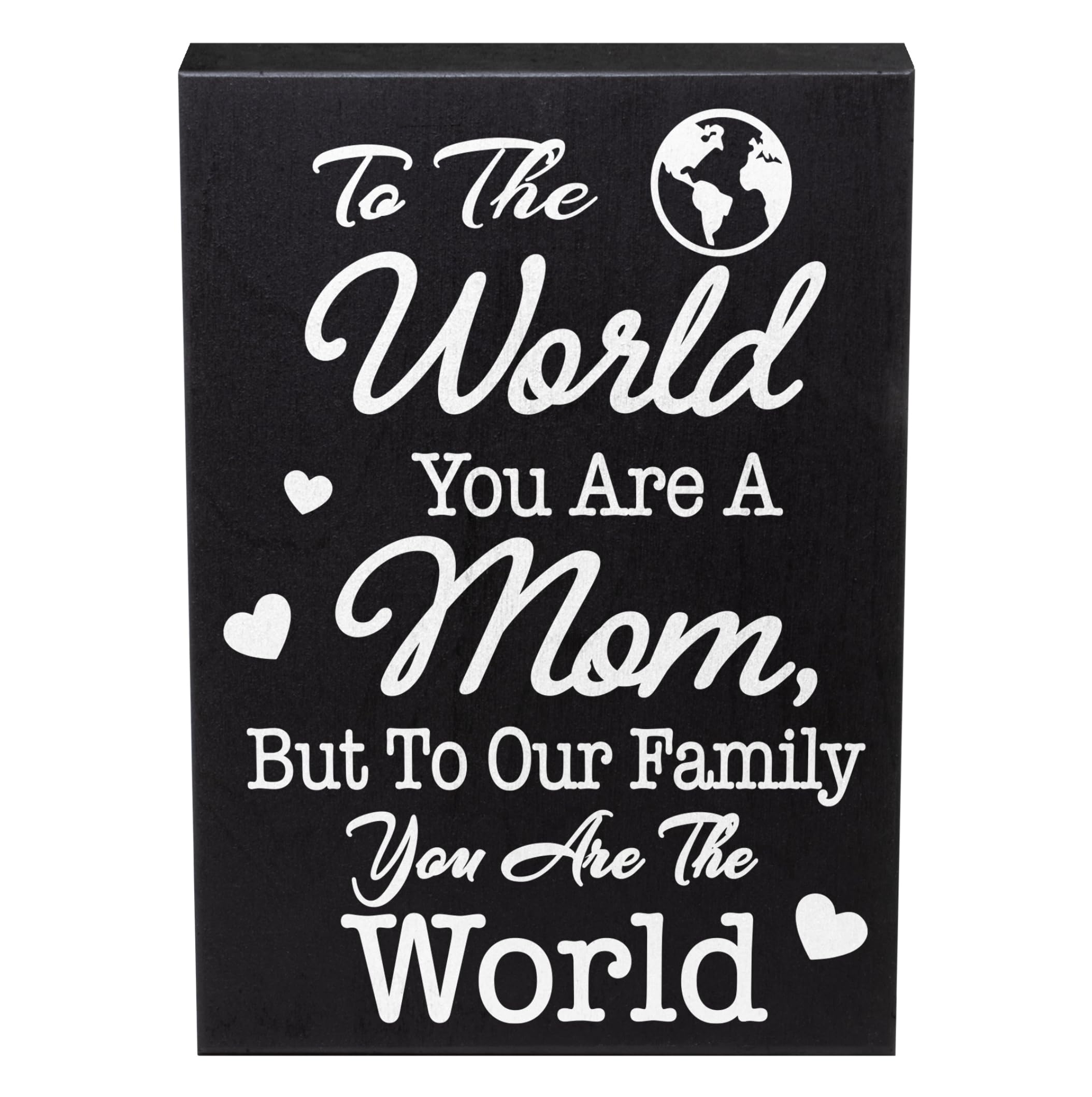 JennyGems Mom Gifts & Sentimental Mother's Day Box Sign | "To Our Family You Are The World" Mom Quote Saying | Presents for Mom, Rustic Wood Wall & Shelf Decor, Made in USA, 8x6 Inch