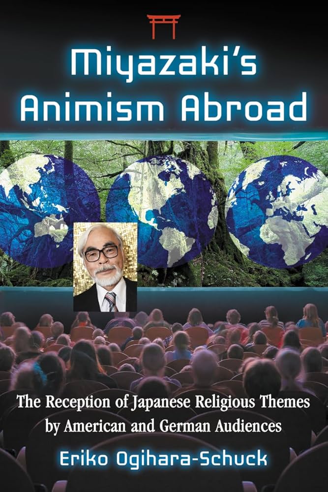 Miyazaki's Animism Abroad: The Reception of Japanese Religious