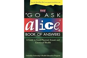 Go Ask Alice: The Ultimate Guide to Physical, Sexual, and Emotional Health