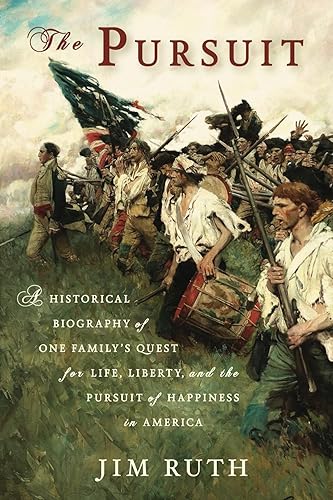 The Pursuit: A Historical Biography of One Family’s Quest for Life, Liberty, and the Pursuit of Happiness in America