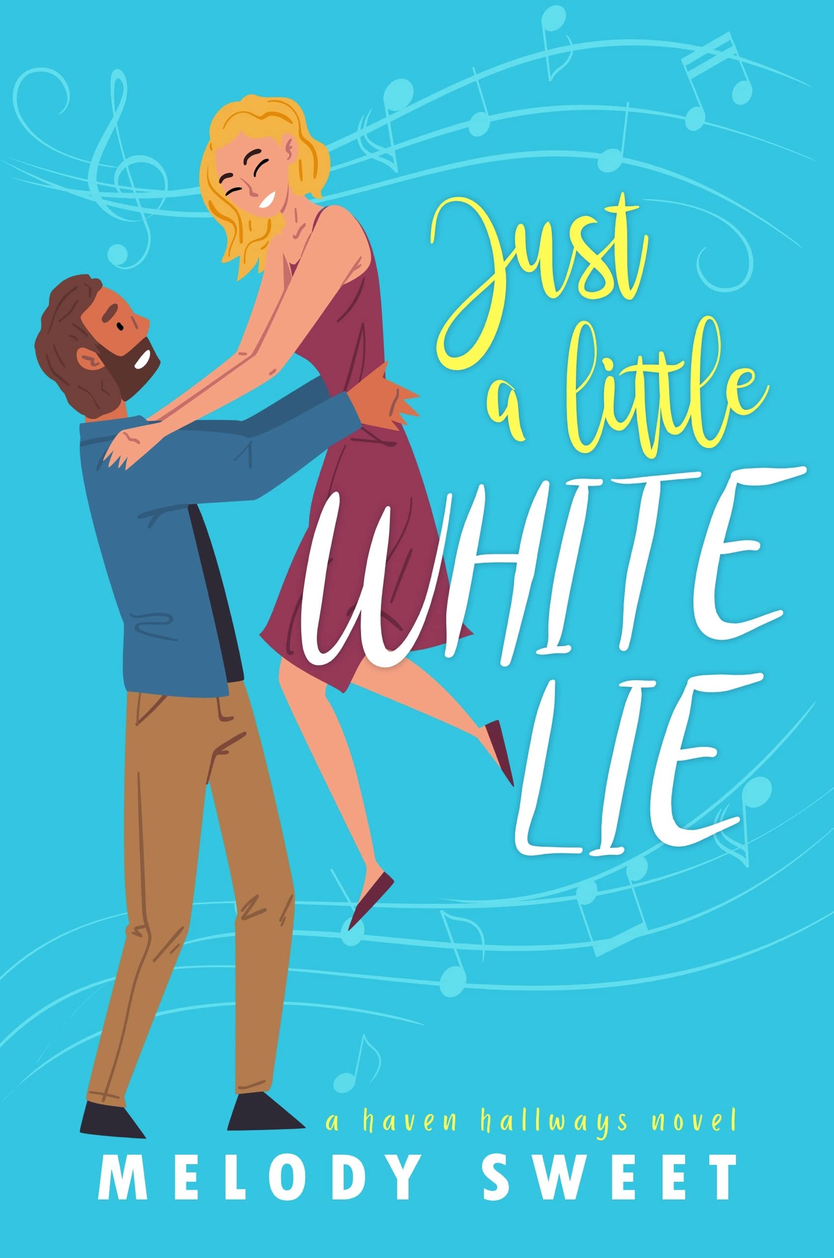 Just A Little White Lie: A Sweet Romantic Comedy (Haven Hallways)