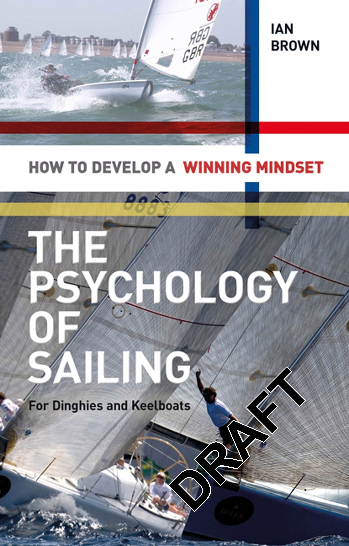 Buy Psychology of Sailing for Dinghies and Keelboats: How to Develop a Winning Mindset — BookShops.in