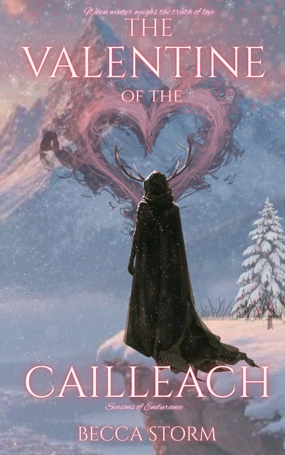 The Valentine of the Cailleach: (A mythic tale of love tested by winter itself): 2 (The Seasons of Endurance Series)