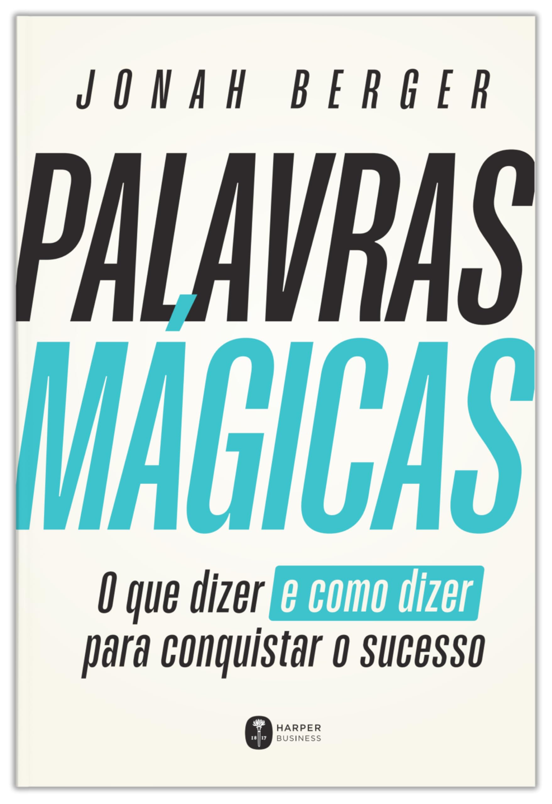 Capa do livro Palavras mágicas: O que dizer – e como dizer – para conquistar o sucesso