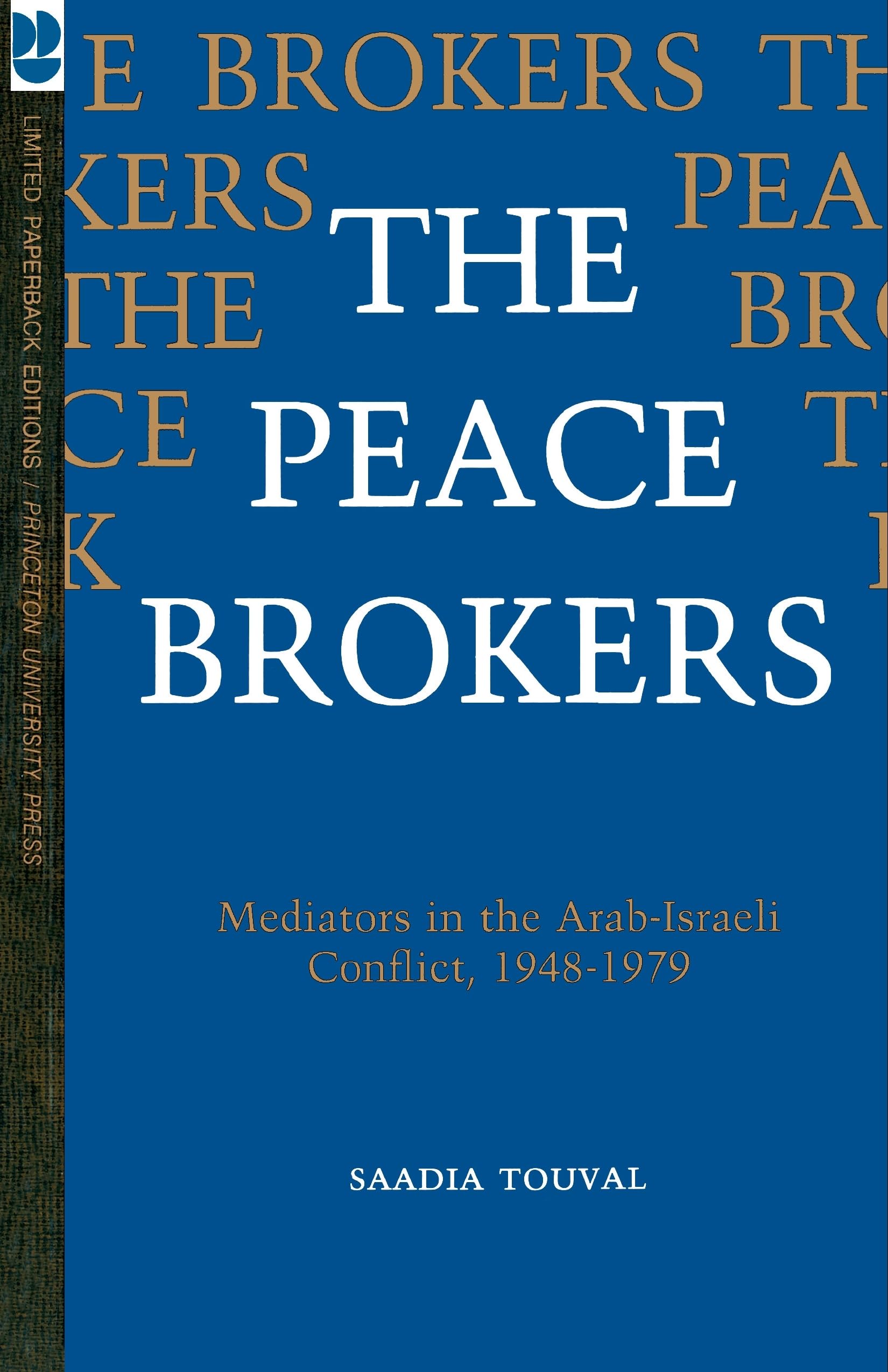 The Peace Brokers: Mediators in the Arab-Israeli Conflict, 1948-1979