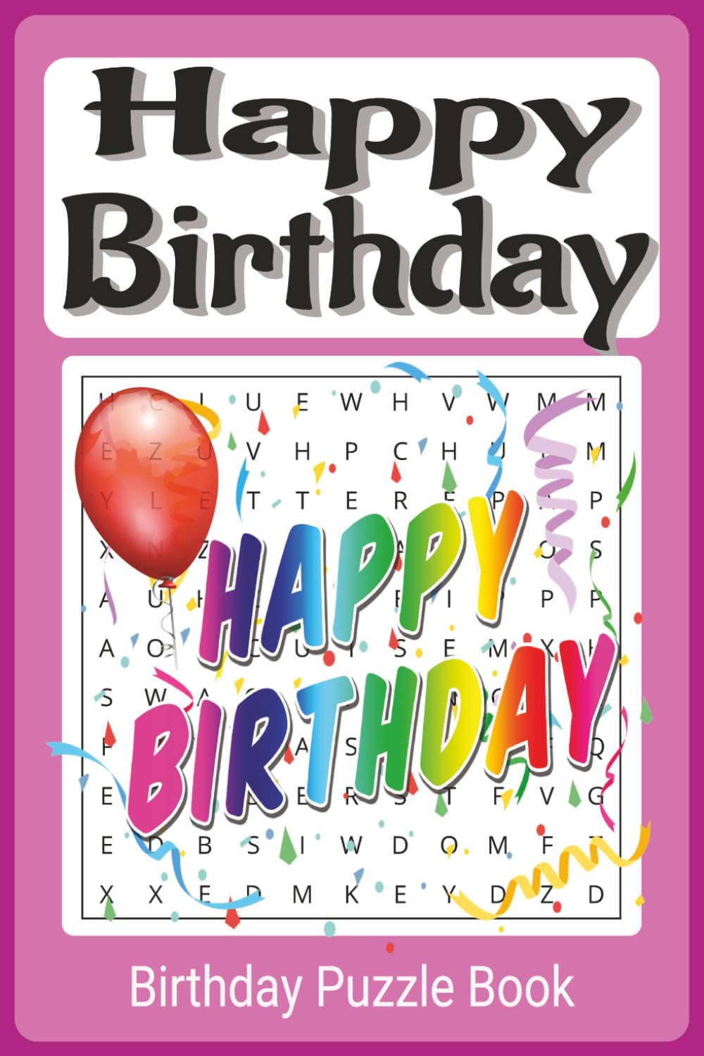 Happy Birthday Puzzle Book: Scramble word, mazes, word search, Cryptograms, Missing vowels Birthday puzzles