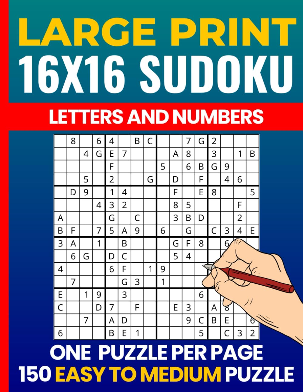 16x16 Sudoku Letters and Numbers Puzzle Book: Easy to Medium Sudoku 16x16 Number and Letter — Large Print Puzzles for Adults
