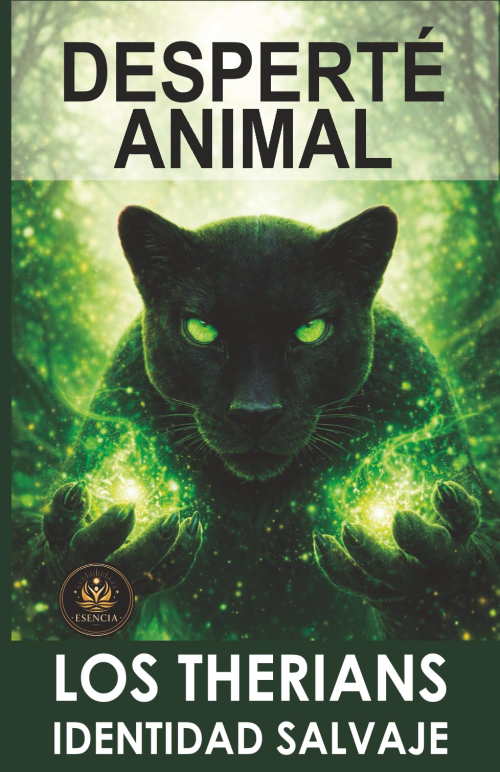 DESPERTÉ ANIMAL: CUANDO LO QUE SIENTES EMPIEZA A DEFINIR QUIÉN ERES (LOS THERIANS - IDENTIDAD SALVAJE)