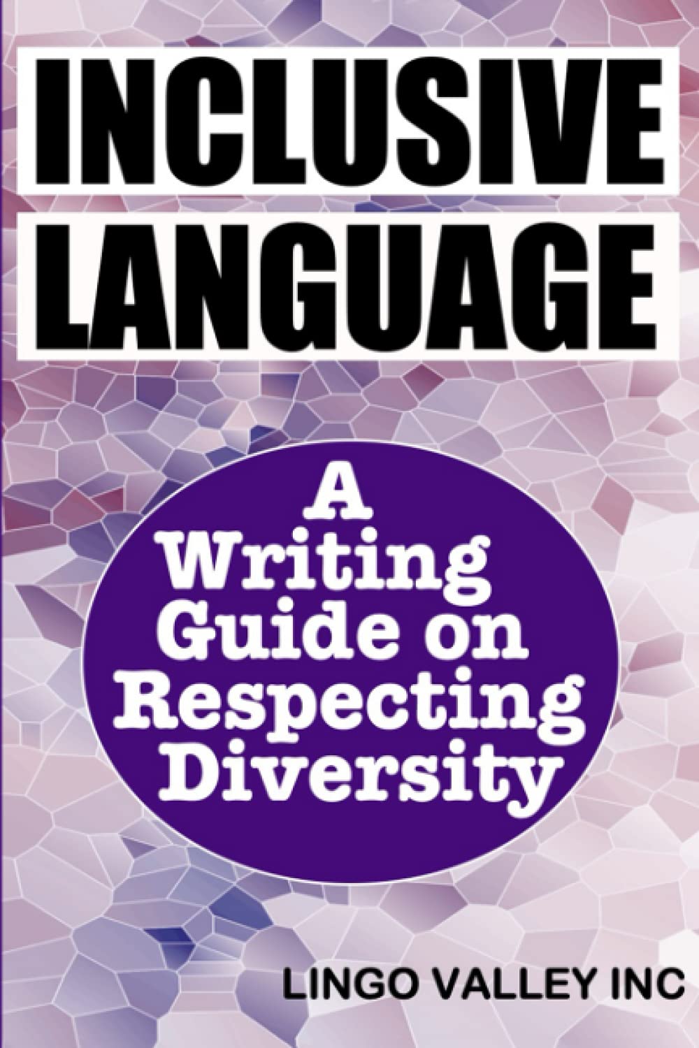 Inclusive Language: A Writing Guide on Respecting Diversity: 2 (English Vocab Builder & Inclusive Language Series)
