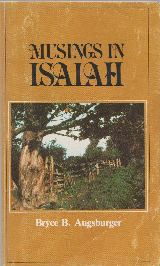 Musings in Isaiah: Augsburger, Bryce B: Amazon.com: Books