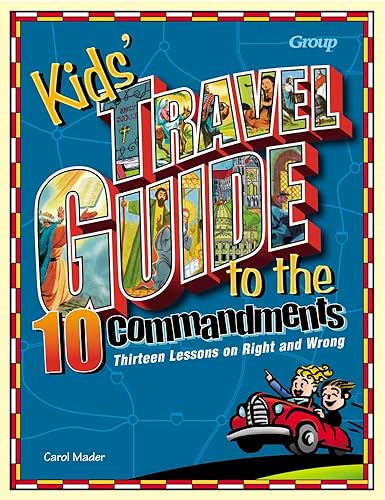 Kids' Travel Guide to the Ten Commandments: Thirteen Lessons on Right and Wrong