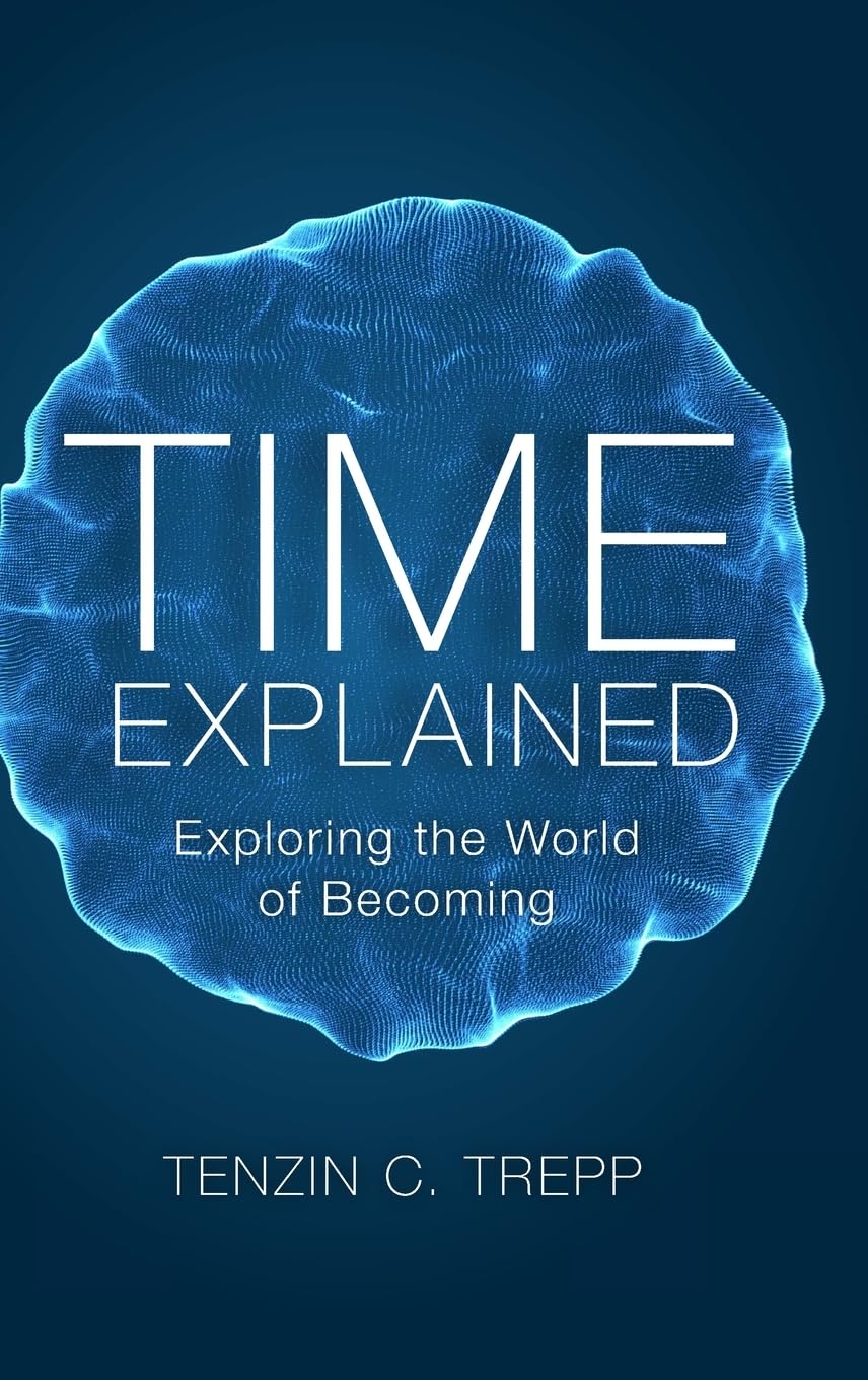 Time explained: Exploring the World of Becoming