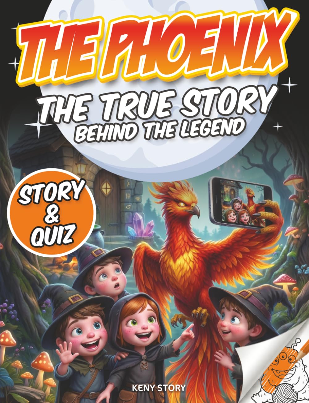 The Phoenix: The true story behind the legend: Discover the origins of the Phoenix across civilizations, myths, rebirth symbolism, children mythology book, educational story and quiz