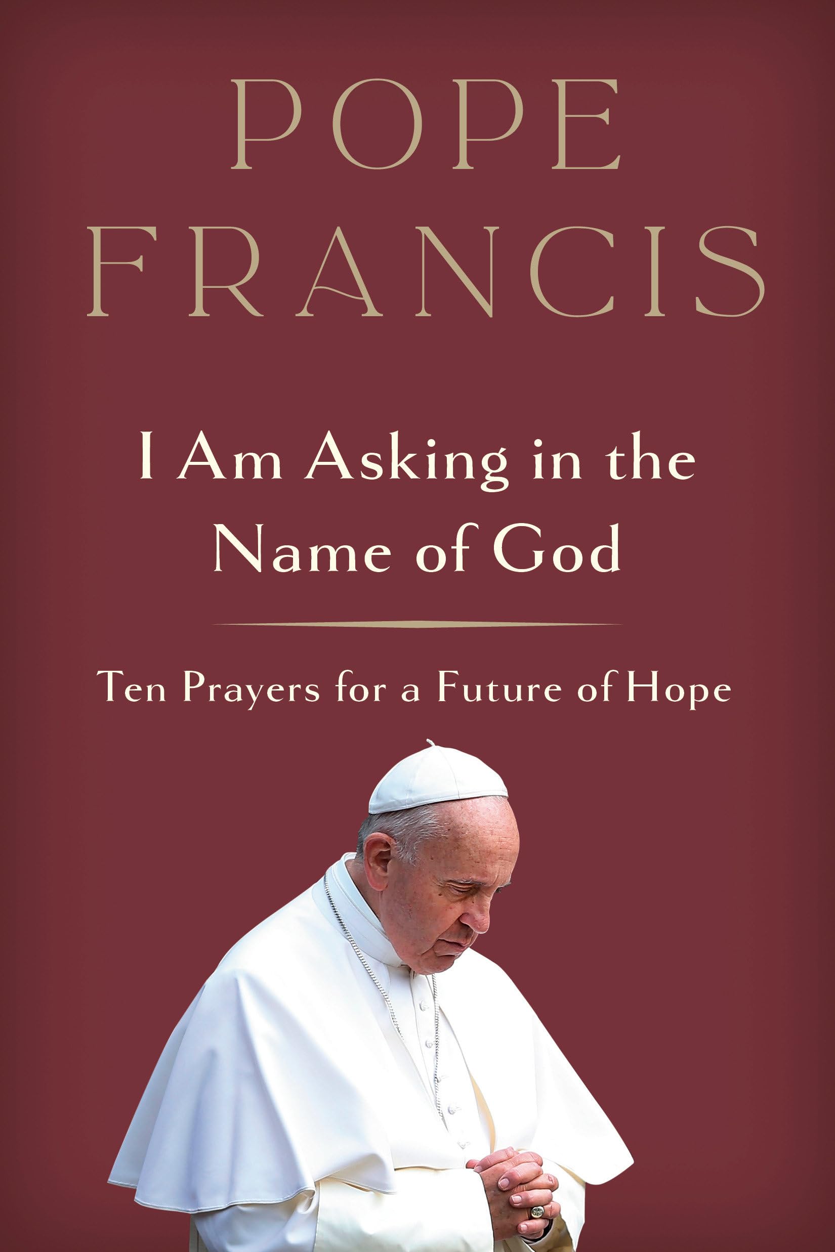 Buy I Am Asking in the Name of God: Ten Prayers for a Future of Hope — BookShops.in