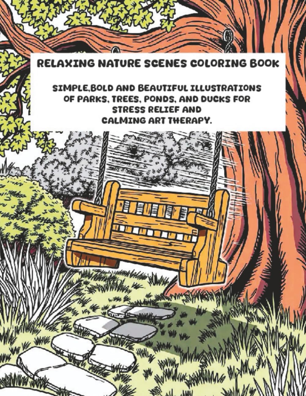 Relaxing Nature Scenes Coloring Book,Simple,Bold and Beautiful Illustrations of Parks, Trees, Ponds, and Ducks for Stress Relief and Calming Art Therapy.