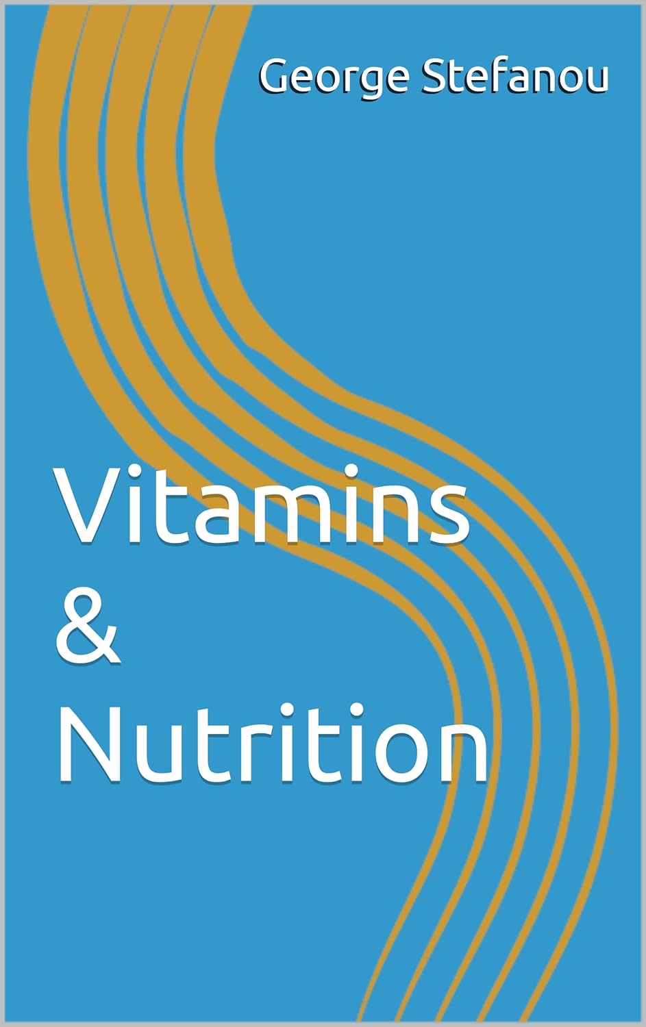 Vitamins & Nutrition (Basic Principles of Nutrition)