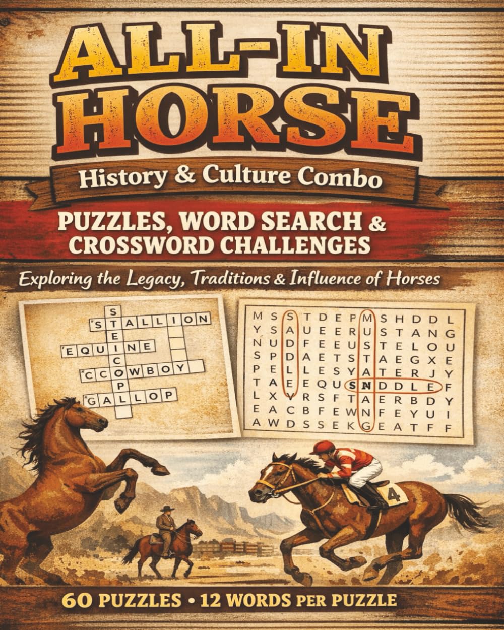 All-In Horse History & Culture Combo Puzzles: Word Search & Crossword Challenges Exploring the Legacy, Traditions & Influence of Horses